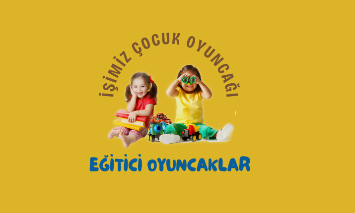 EĞİTİCİ OYUNCAKLAR